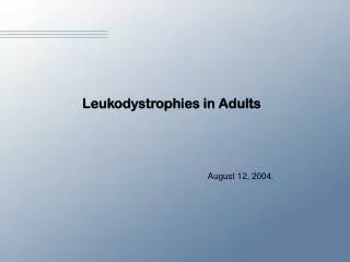 Leukodystrophies in Adults