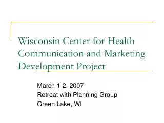 Wisconsin Center for Health Communication and Marketing Development Project