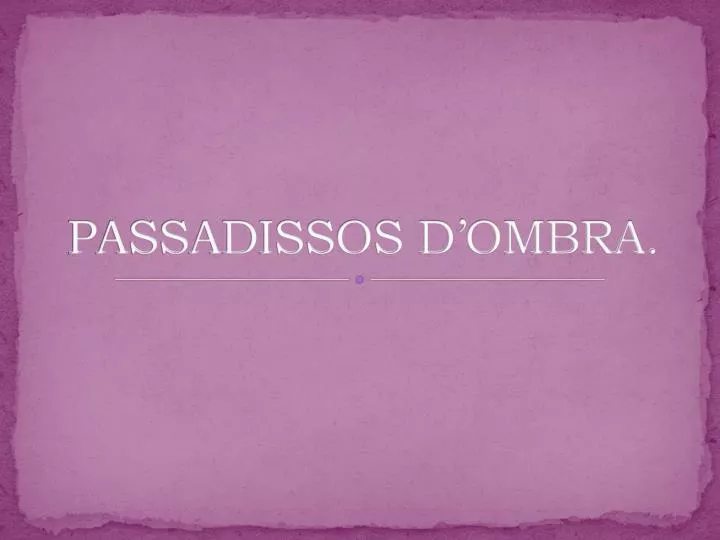 passadissos d ombra