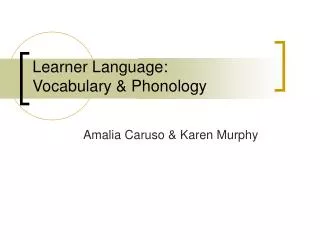 Learner Language: Vocabulary &amp; Phonology