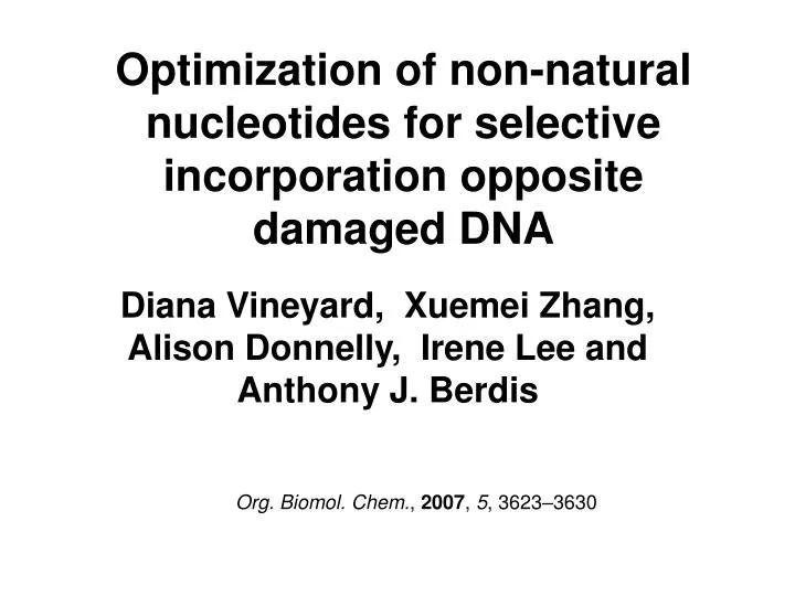 optimization of non natural nucleotides for selective incorporation opposite damaged dna