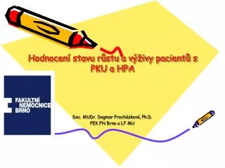 hodnocen stavu r stu a v ivy pacient s pku a hpa
