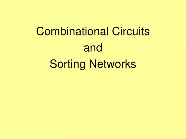 combinational circuits and sorting networks