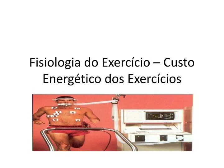 fisiologia do exerc cio custo energ tico dos exerc cios