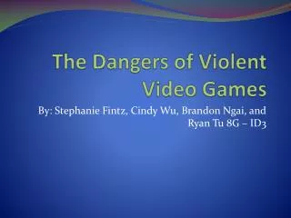 The Dangers of Violent Video Games