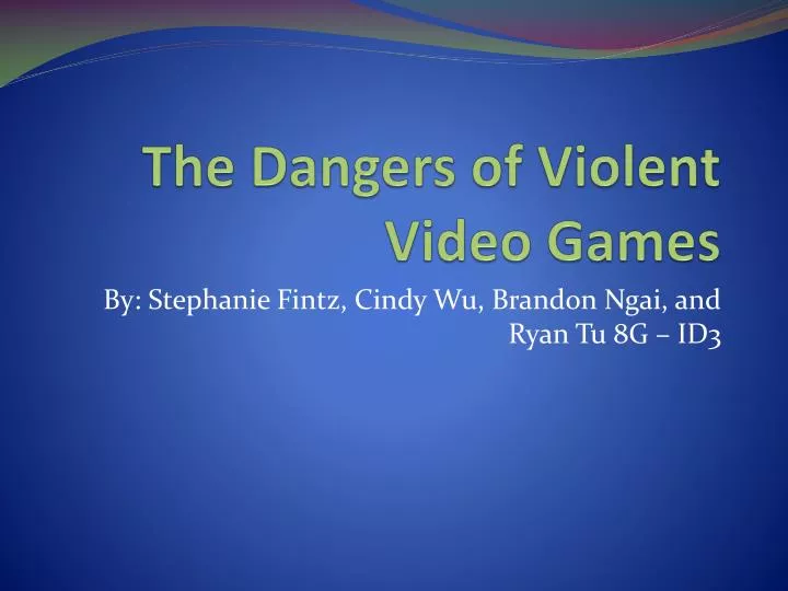 the dangers of violent video games