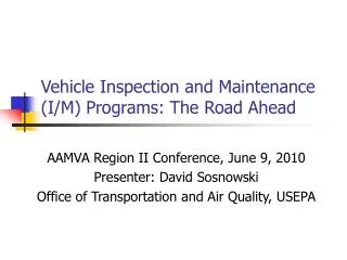 Vehicle Inspection and Maintenance (I/M) Programs: The Road Ahead