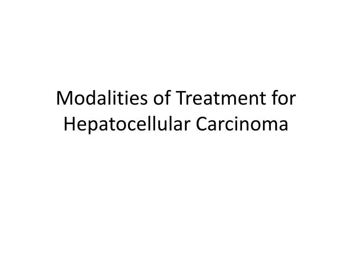modalities of treatment for hepatocellular carcinoma