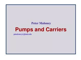 Pumps and Carriers