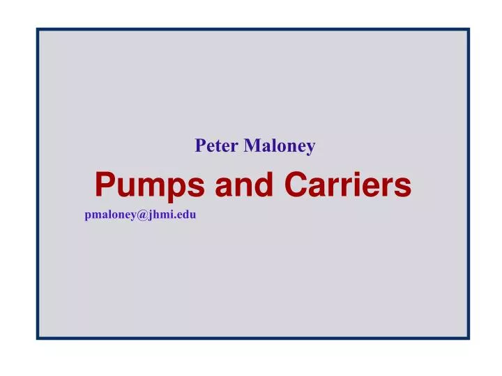 pumps and carriers