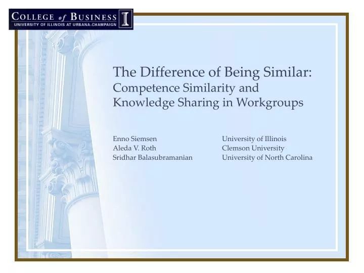the difference of being similar competence similarity and knowledge sharing in workgroups