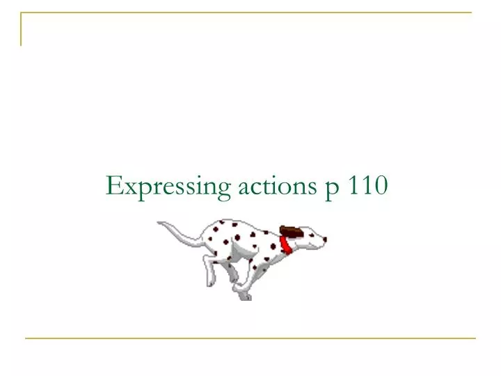 expressing actions p 110