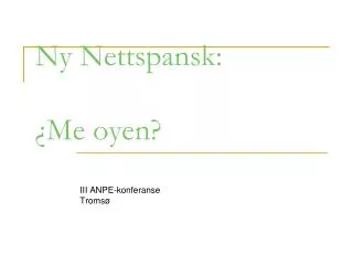 ny nettspansk me oyen
