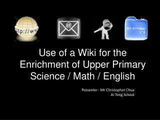 Use of a Wiki for the Enrichment of Upper Primary Science / Math / English