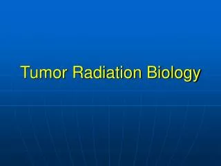 Tumor Radiation Biology
