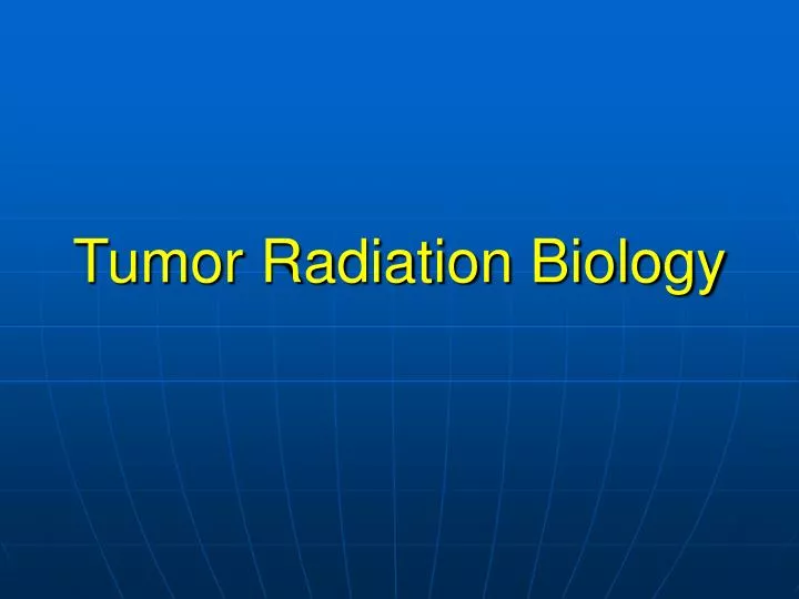 tumor radiation biology
