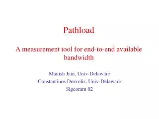 Pathload A measurement tool for end-to-end available bandwidth