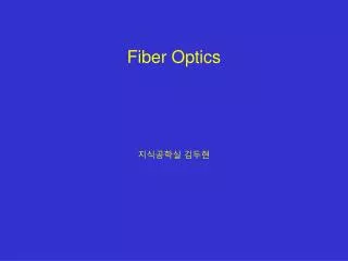 fiber optics