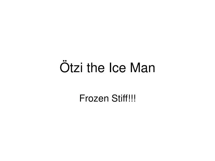 tzi the ice man
