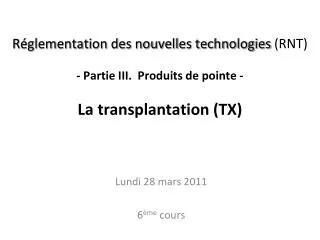 r glementation des nouvelles technologies rnt partie iii produits de pointe la transplantation tx