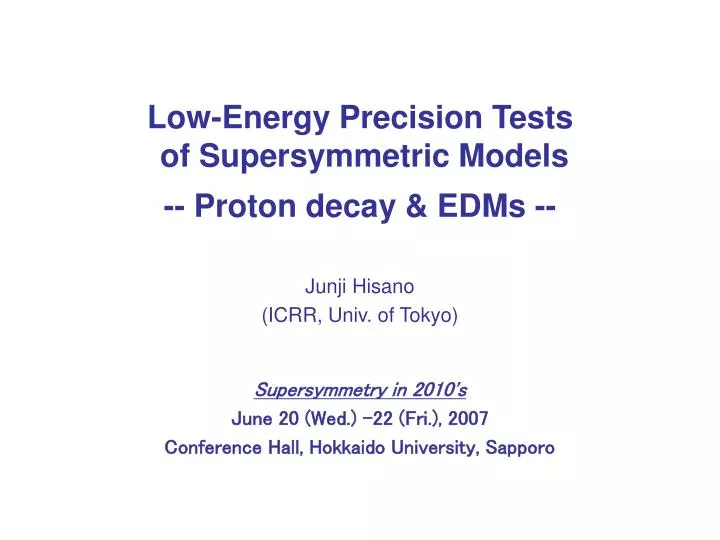 low energy precision tests of supersymmetric models proton decay edms