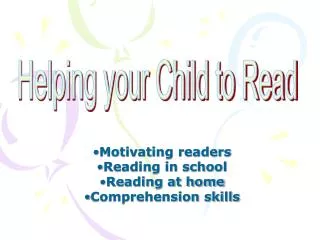 Motivating readers Reading in school Reading at home Comprehension skills