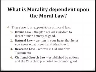 What is Morality dependent upon the Moral Law?
