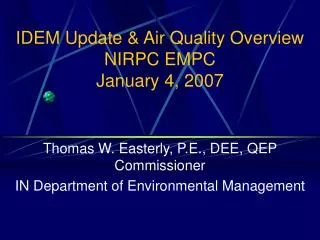 IDEM Update &amp; Air Quality Overview NIRPC EMPC January 4, 2007