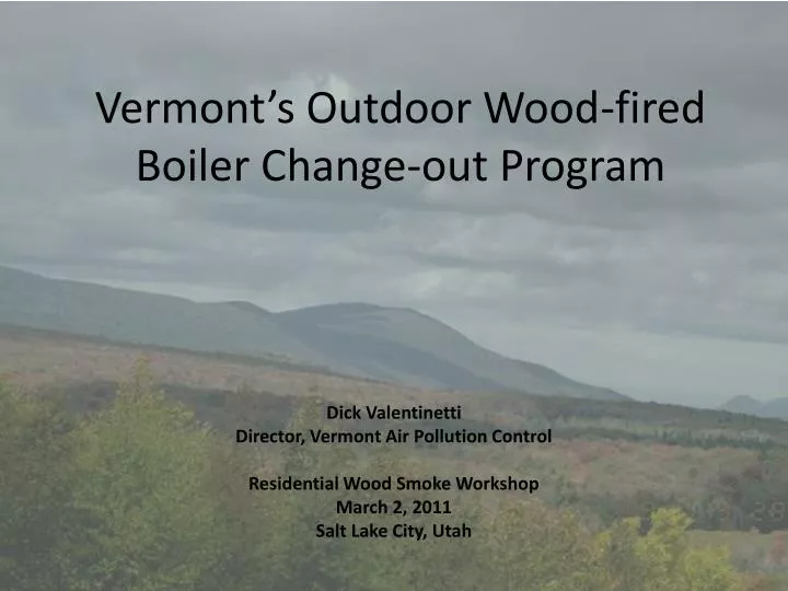 vermont s outdoor wood fired boiler change out program