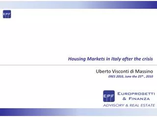 Housing Markets in Italy after the crisis Uberto Visconti di Massino