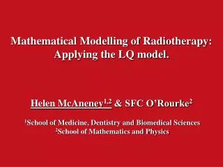 Mathematical Modelling of Radiotherapy: Applying the LQ model.