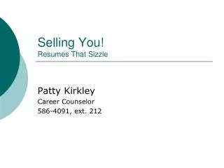 Selling You! Resumes That Sizzle