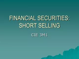 FINANCIAL SECURITIES: SHORT SELLING