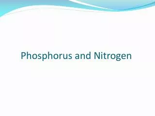 Phosphorus and Nitrogen