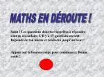 MATHS EN DÉROUTE ! - slide 1