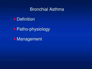 Bronchial Asthma Definition Patho-physiology Management