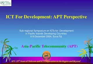 ICT For Development: APT Perspective