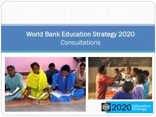 World Bank Education Strategy 2020 Consultations