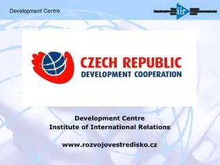 Development Centre Institute of International Relations rozvojovestredisko.cz