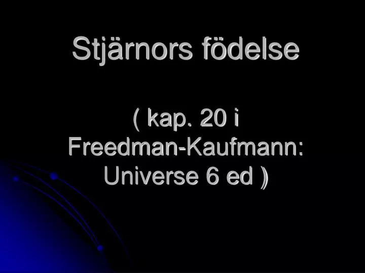 stj rnors f delse kap 20 i freedman kaufmann universe 6 ed