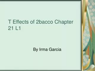 T Effects of 2bacco Chapter 21 L1