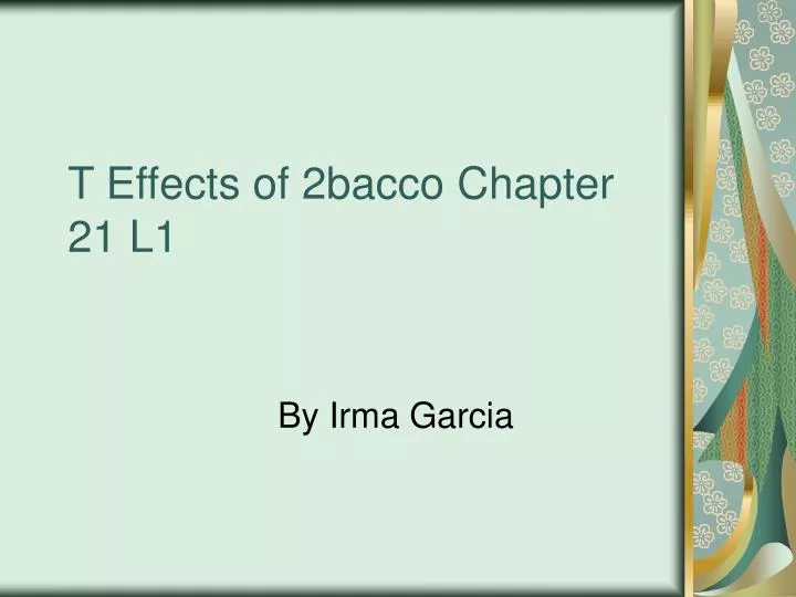 t effects of 2bacco chapter 21 l1