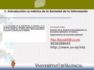 Pau Rausell Köster Director de la Unidad de Investigación en Economía Aplicada a la Cultura .