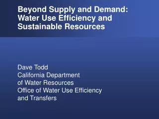 Beyond Supply and Demand: Water Use Efficiency and Sustainable Resources