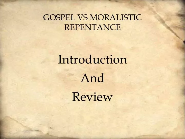 gospel vs moralistic repentance