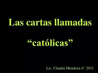 las cartas llamadas cat licas