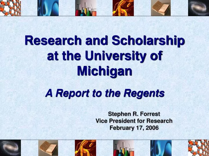 research and scholarship at the university of michigan a report to the regents