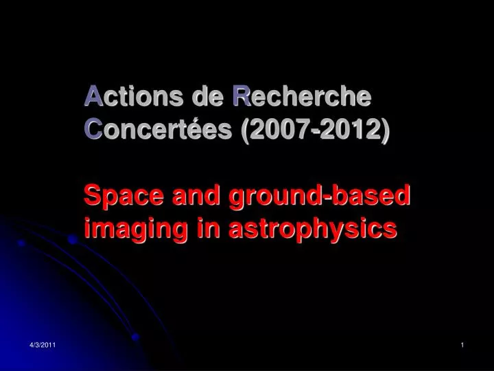 a ctions de r echerche c oncert es 2007 2012 space and ground based imaging in astrophysics