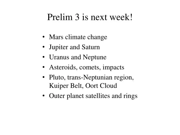 prelim 3 is next week