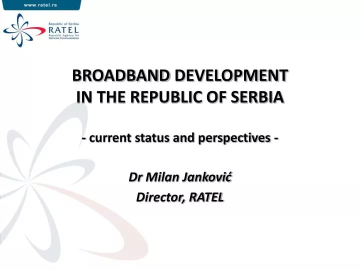 broadband development in the republic of serbia current status and perspectives